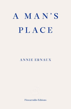 A Man's Place – WINNER OF THE 2022 NOBEL PRIZE IN LITERATURE A Man's Place – WINNER OF THE 2022 NOBEL PRIZE IN LITERATURE