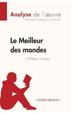 Le Meilleur des mondes d'Aldous Huxley (Analyse de l'oeuvre)