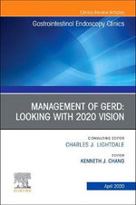 Management of GERD, An Issue of Gastrointestinal Endoscopy Clinics: Volume 30-2