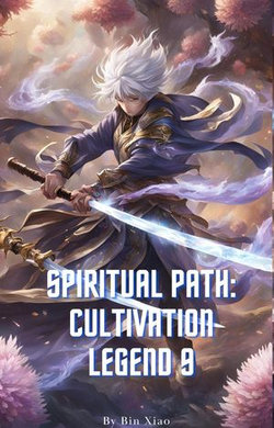 Spiritual Path: Cultivation Legend 9 Spiritual Path: Cultivation Legend 9