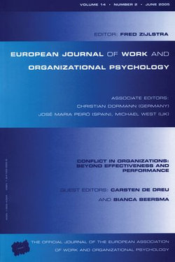 Conflict in Organizations: Beyond Effectiveness and Performance Conflict in Organizations: Beyond Effectiveness and Performance
