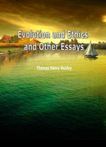 Evolution And Ethics And Other Essays