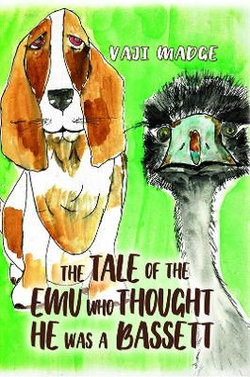 The Tale of the Emu Who Thought He Was a Bassett