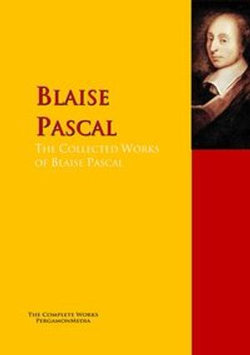 The Collected Works of Blaise Pascal