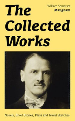 The Collected Works: Novels, Short Stories, Plays and Travel Sketches