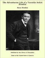 The Adventurous Life of a Versatile Artist: Houdini