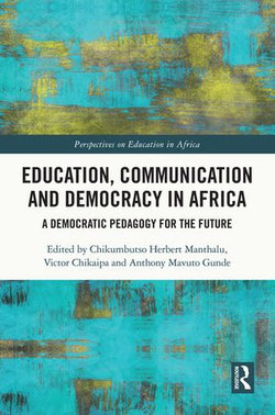 Education, Communication and Democracy in Africa Education, Communication and Democracy in Africa