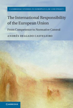 The International Responsibility of the European Union The International Responsibility of the European Union