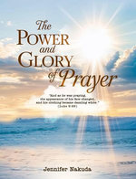 The Power and Glory of Prayer