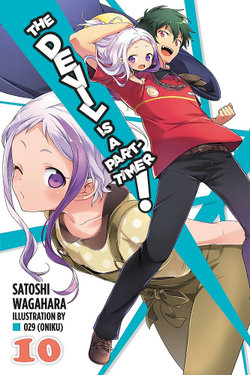 The Devil Is a Part-Timer!, Vol. 10 (light Novel)