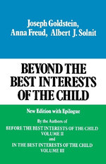 Beyond the Best Interests of the Child Beyond the Best Interests of the Child