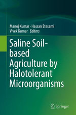 Saline Soil-based Agriculture by Halotolerant Microorganisms Saline Soil-based Agriculture by Halotolerant Microorganisms