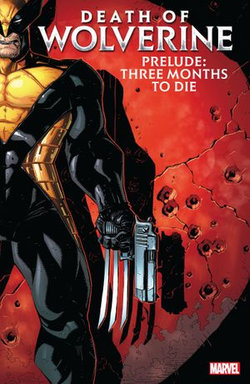 Death Of Wolverine Prelude Death Of Wolverine Prelude
