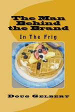 The Man Behind The Brand - In The Frig