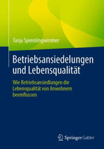 Betriebsansiedelungen und Lebensqualität Betriebsansiedelungen und Lebensqualität
