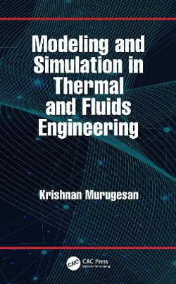 Modeling and Simulation in Thermal and Fluids Engineering