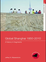 Global Shanghai, 1850-2010