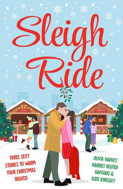 Sleigh Ride: Three sexy stories to warm your Christmas nights