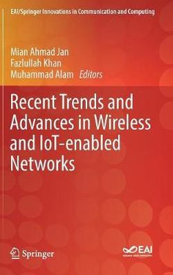 Recent Trends and Advances in Wireless and IoT-enabled Networks