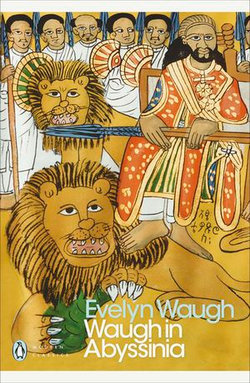 Waugh in Abyssinia Waugh in Abyssinia