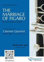 The Marriage of Figaro – Bb Clarinet 2 Part (Clarinet Quartet, Intermediate Level)