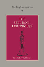 The Craftsman Series: The Bell Rock Lighthouse