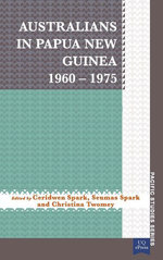 Australians in Papua New Guinea 1960 1975