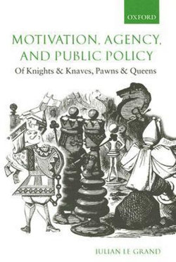 Motivation, Agency, and Public Policy