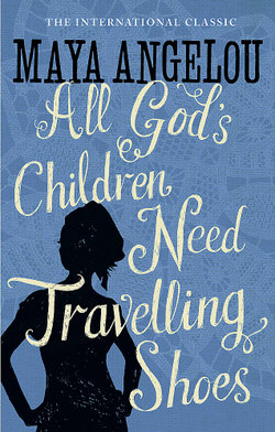 All God's Children Need Travelling Shoes All God's Children Need Travelling Shoes