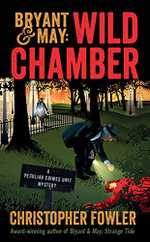 Bryant and May: Wild Chamber