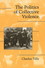 The Politics of Collective Violence
