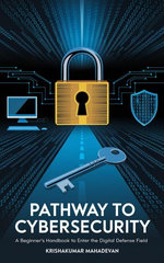 Pathway to Cybersecurity: A Beginner's Handbook to Enter the Digital Defense Field