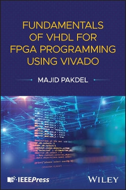 Fundamentals of VHDL for FPGA Programming Using Vivado Fundamentals of VHDL for FPGA Programming Using Vivado