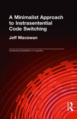A Minimalist Approach to Intrasentential Code Switching A Minimalist Approach to Intrasentential Code Switching