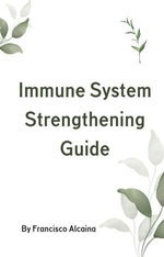 Immune System Strengthening Guide