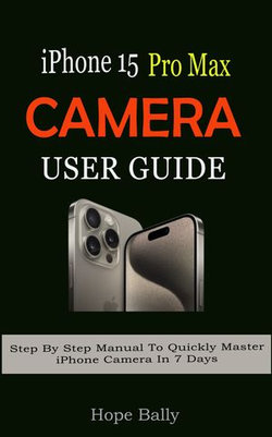 iPhone 15 Pro Max Camera User Guide