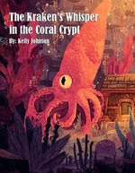 The Kraken's Whisper in the Coral Crypt