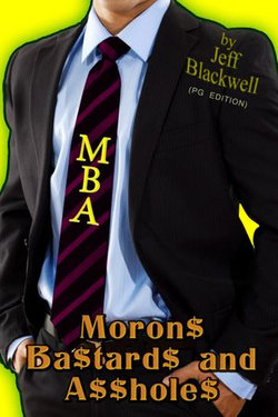 MBA: Moron$ Ba$tard$ and A$$holes PG Version