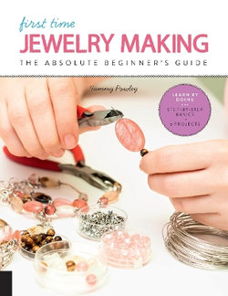 First Time Jewelry Making: Volume 7