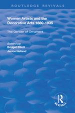 Women Artists and the Decorative Arts 1880-1935