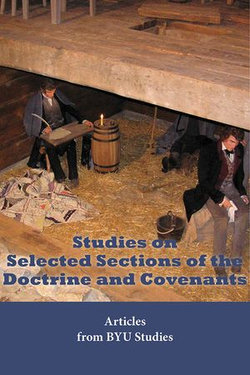Studies on Selected Sections of the Doctrine and Covenants Studies on Selected Sections of the Doctrine and Covenants