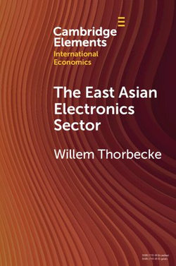 The East Asian Electronics Sector The East Asian Electronics Sector