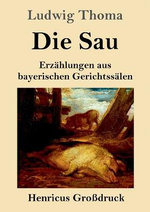 Die Sau (Grossdruck)
