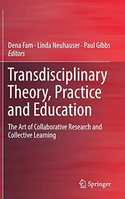 Transdisciplinary Theory, Practice and Education