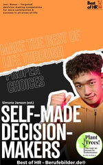 Self-Made Decision-Makers – Make the Best of Life through Proper Choices