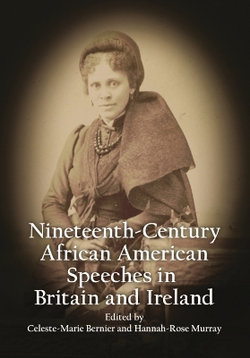 Nineteenth-Century African American Speeches in Britain and Ireland ...