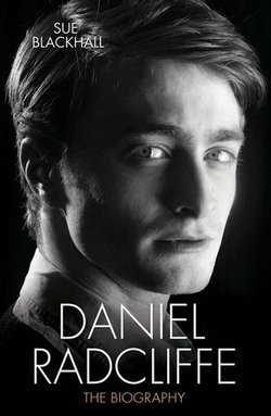 Daniel Radcliffe - The Biography Daniel Radcliffe - The Biography