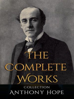 Anthony Hope: The Complete Works