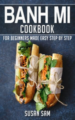 Banh Mi Cookbook
