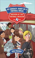 Reading Planet - Jez Smedley: Diary of a Football Ninja: Mayhem at the Football Museum - Level 6: Fiction (Jupiter) Reading Planet - Jez Smedley: Diary of a Football Ninja: Mayhem at the Football Museum - Level 6: Fiction (Jupiter)